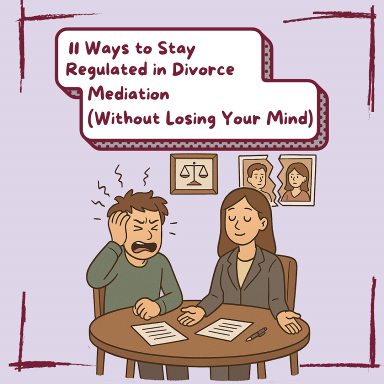 ADHD Divorce Mediation - 11 Ways to Stay Regulated